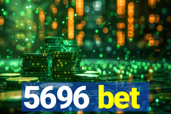 5696 bet